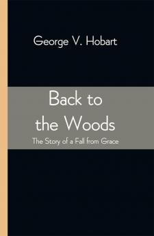 Back to the Woods: The Story of a Fall from Grace