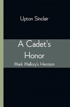 A Cadet's Honor: Mark Mallory's Heroism