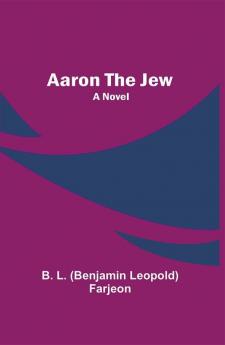 Aaron the Jew: A Novel