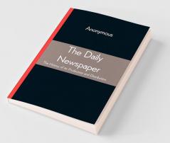 The Daily Newspaper The History Of Its Production And Distibution