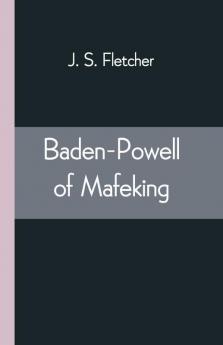 Baden-Powell Of Mafeking