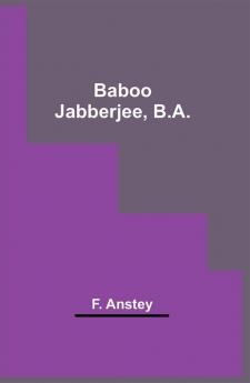 Baboo Jabberjee B.A.