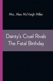 Dainty's Cruel Rivals The Fatal Birthday