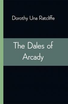 The Dales of Arcady