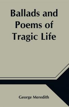 Ballads and Poems of Tragic Life