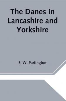 The Danes in Lancashire and Yorkshire