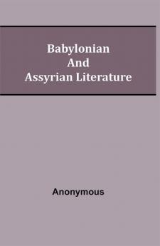 Babylonian and Assyrian Literature