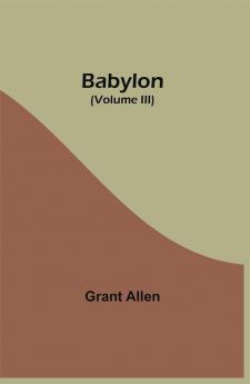 Babylon (Volume III)