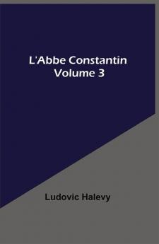 L'Abbe Constantin — Volume 3