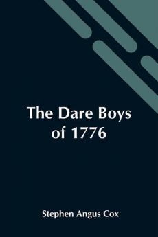 The Dare Boys Of 1776