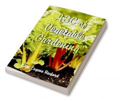 ABC of Vegetable Gardening