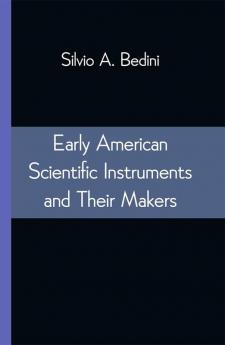 Early American Scientific Instruments and Their Makers