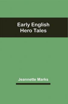 Early English Hero Tales