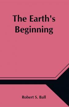 The Earth's Beginning