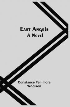 East Angels; A Novel