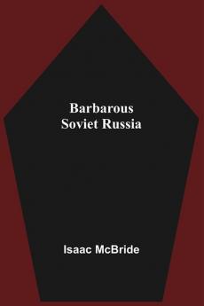 Barbarous Soviet Russia