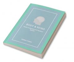 Body & Mind : Guide to Mental and Physical Health