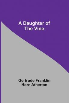 A Daughter Of The Vine