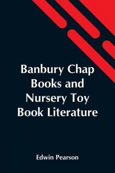 Banbury Chap Books And Nursery Toy Book Literature