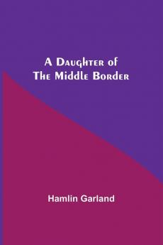 A Daughter Of The Middle Border