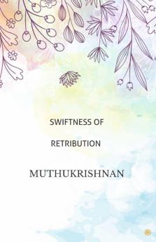 SWIFTNESS OF RETRIBUTION