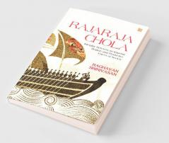 Rajaraja Chola: Interplay Between an Imperial Regime and Productive Forces of Society