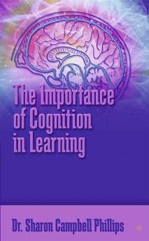 The Importance of Cognition in Learning