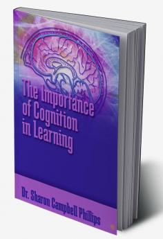 The Importance of Cognition in Learning