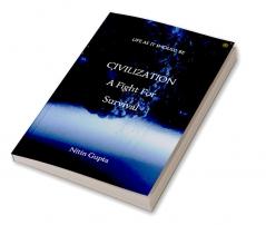 Civilization A Fight For Survival: Life As It Should Be