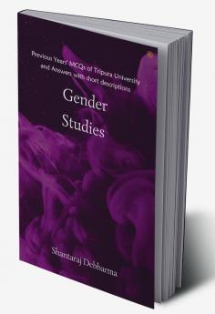 Gender Studies: Previous Years' MCQs of Tripura University and Answers with short descriptions