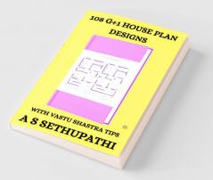 108 G+1 House Plan Designs: With Vastu Shastra Tips