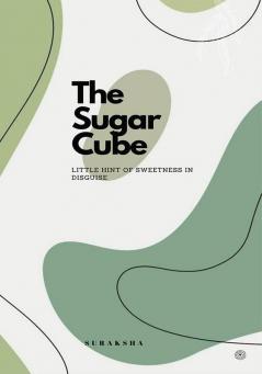 The Sugar Cube: Little hint of sweetness in disguise.