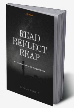 Read Reflect Reap: My Ken of Bhagavad Gita