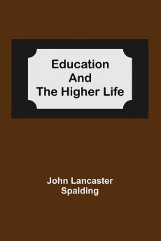 Education And The Higher Life