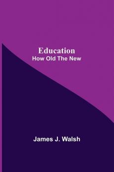 Education; How Old The New