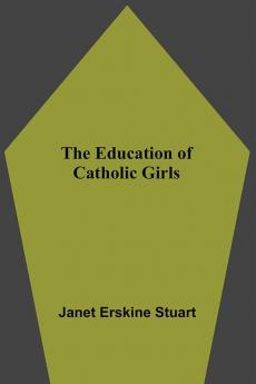 The Education Of Catholic Girls