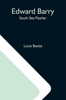 Edward Barry; South Sea Pearler