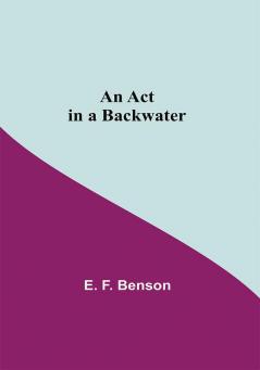 An Act In A Backwater