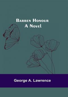 Barren Honour; A Novel