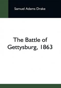 The Battle Of Gettysburg 1863