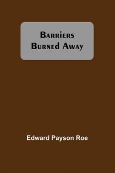 Barriers Burned Away