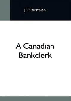 A Canadian Bankclerk