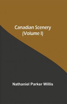 Canadian Scenery (Volume I)