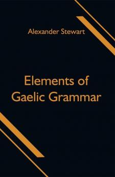 Elements of Gaelic Grammar