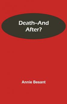Death--And After?