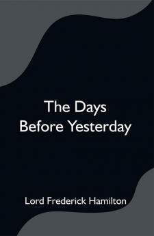 The Days Before Yesterday