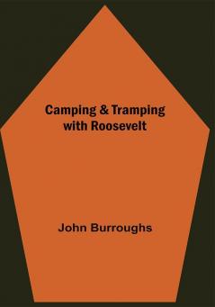 Camping & Tramping With Roosevelt