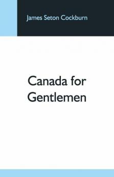Canada For Gentlemen