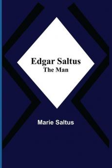 Edgar Saltus; The Man