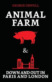 Animal Farm & Down and Out in Paris and London